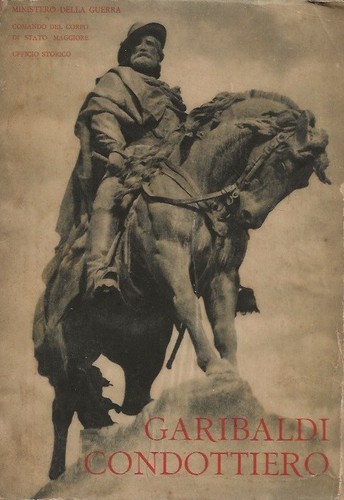 Garibaldi condottiero - garibaldi,