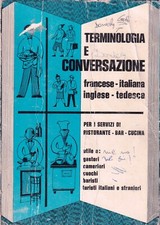 Terminologia e conversazione francese italiana inglese tedesca, ristorazione bar