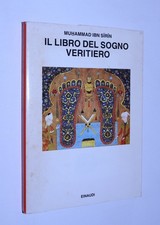 Muḥammad ibn Sīrīn - Il libro del sogno veritiero. Einaudi 1992