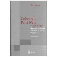 Coloured Petri Nets: Basic Concepts, Analysis Methods and Practical Use....