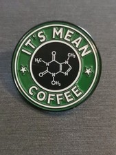 IT'S MEAN COFFEE CHEMISTRY