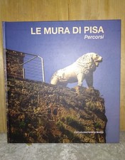 Le Mura Di Pisa Percorsi Alberto Zampieri 2014 