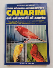 Vittorio Menassé "Come allevare, ammaestrare i canarini ed educarli al canto"