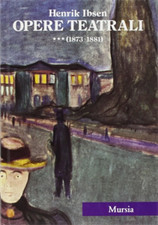 Ibsen,Henrik. - Opere teatrali (1873-1881). Vol.III. 