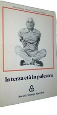 Libro" La terza età in palestra " Maria Donata Mezzetti - Annalisa Pistoletti