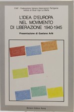 libro l'idea d'europa nel movimento di liberazione 1940 1945 partigiani arfè
