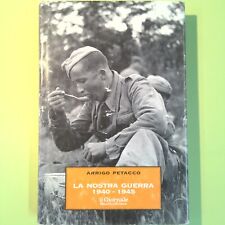 LA NOSTRA GUERRA 1940-1945 PETACCO IL GIORNALE