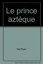 Le prince aztèque, Nan Ryan