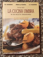 LA CUCINA UMBRA - Emilia Valli - 300 ricette