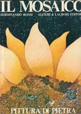 LT- IL MOSAICO PITTURA DI PIETRA - ROSSI - ALFIERI LACROIX--- 1968 - CS - YFS849