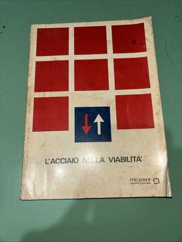 Acciaio nella viabilita - l'acciaio, viabilita'