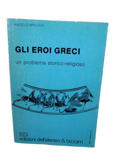 Brelich gli eroi - a.-gli, greci,un