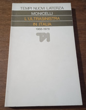 L'ULTRASINISTRA IN ITALIA_1968-1978_Mino Monicelli_ed.Laterza_1978
