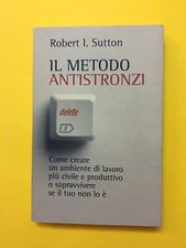Il metodo antistronzi-di Robert L. Sutton-libro Mondolibri 2008