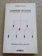 Leadership Riflessive.La ricerca di anima nelle organizzazioni-Andrea Vitullo