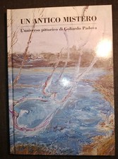 UN ANTICO MISTERO L'UNIVERSO PITTORICO DI GOLIARDO PADOVA
