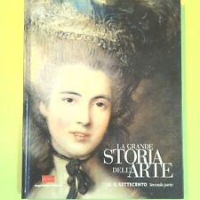 LA GRANDE STORIA DELL'ARTE IL SETTECENTO SECONDA PARTE SCALA GROUP L'ESPRESSO