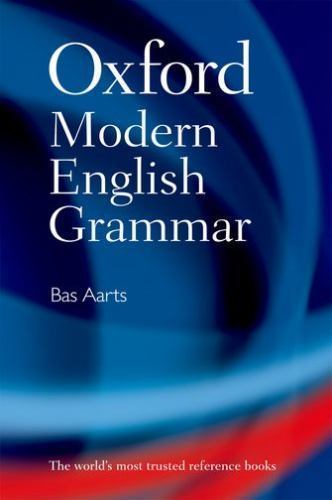 Oxford modern english grammar - oxford,