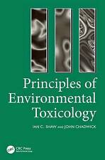 Principles of Environmental Toxicology by Shaw, I., Chadwick, J.