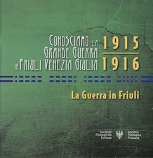 "Conosciamo la grande guerra in Friuli Venezia Giulia" di AA. VV