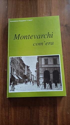 Montevarchi com era - com'era,