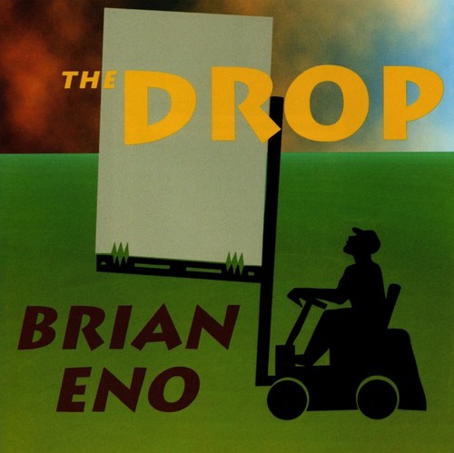 Brian eno the - –, drop