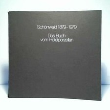 Schönwald 1879 - 1979. Das Buch vom Hotelporzellan