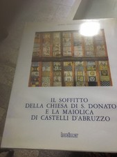 GUIDO DONATONE IL SOFFITTO DELLA CHISA DI S. DONATO E LA MAIOLICA- ED. ISVEIMER