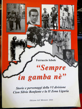 FERRUCCIO IEBOLE " SEMPRE IN GAMBA NE' " STORIE PARTIGIANE LIGURIA ALBENGA PIEVE