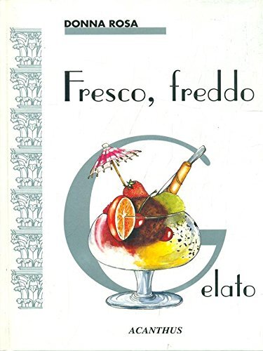 Fresco freddo gelato - aa.vv,