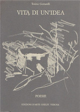 Gottarelli,Tonino. - Vita di un'idea. Poesie. 