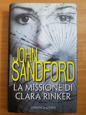 LIBRO JOHN SANDFORD - LA MISSIONE DI CLARA RINKER - SPERLING & KUPFER 2002