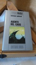 AGENTE DEL CAOS. SPINRAD. 1'ED