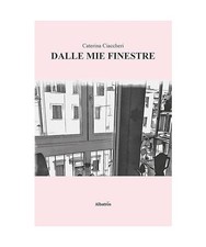 Dalle mie finestre [Nuove