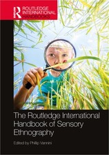 The Routledge International Handbook of Sensory Ethnography (Paperback or Softba