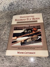 Handcrafting Bamboo Fly Rods by Wayne Cattanach (2000, Hardcover)