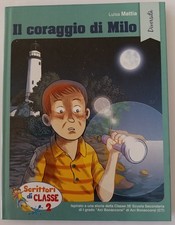 Luisa Mattia - Il coraggio di Milo - Scrittori di classe 2