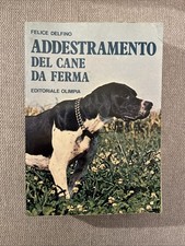Felice Delfino - ADDESTRAMENTO DEL CANE DA FERMA - Editoriale Olimpia