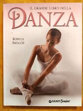 Il Grande Libro della DANZA - Roberto Balocchi - Giunti Junior