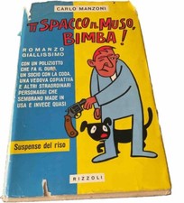 CARLO MANZONI, TI SPACCO IL MUSO, BIMBA! Romanzo giallissimo, Rizzoli, 1960