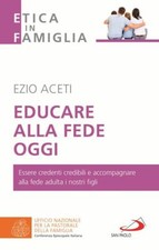 EDUCARE ALLA FEDE OGGI  -