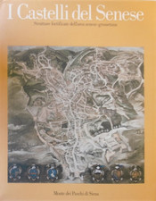 Perogalli,Carlo. - I castelli del senese. Strutture fortificate dell'area senese