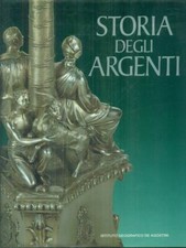 STORIA DEGLI ARGENTI PRIMA EDIZIONE  AA.VV. DE AGOSTINI 1987 