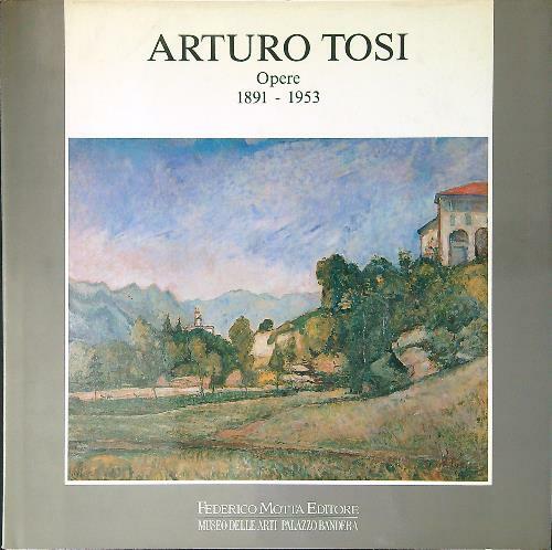 Arturo tosi opere 1891 - opere,