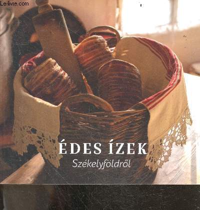 Edes izek szekelyfoldrol - -,