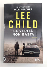 Lee Child LA VERITÀ NON BASTA