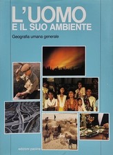 L'Uomo e il suo ambiente - Geografia umana generale - Edizioni Paoline - 1988