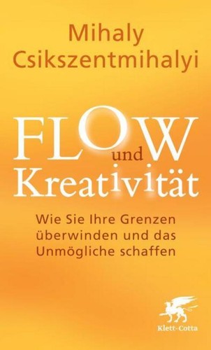 Flow und kreativität - und, mihaly