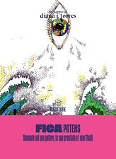 Fica potens. Un manuale sul suo potere, la sua prostata e i suoi fluidi