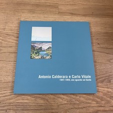 Antonio Calderara e Carlo Vitale: 1947-1959 uno sguardo sul Garda. (MAG, 2008)